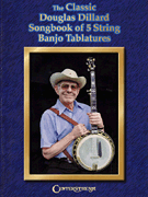 cover for The Classic Douglas Dillard Songbook of 5-String Banjo Tablatures