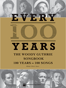 cover for Every 100 Years - The Woody Guthrie Centennial Songbook