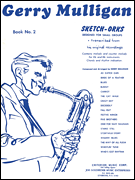 cover for Gerry Mulligan - Sketch-Orks: Book 2 for E Flat and B Flat Instruments