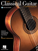 cover for The Classical Guitar Compendium - Classical Masterpieces Arranged for Solo Guitar