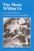 cover for Music Within Us - An Exploration in Creative Music Education