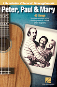 cover for Peter, Paul & Mary - Ukulele Chord Songbook