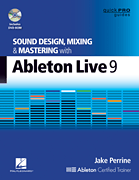 cover for Sound Design, Mixing, and Mastering with Ableton Live 9