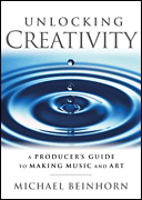 cover for Unlocking Creativity: A Producer's Guide to Making Music & Art