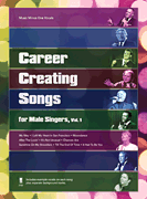cover for Career Creating Songs for Male Singers, Vol. 1