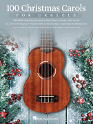 cover for 100 Christmas Carols for Ukulele
