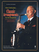 cover for Glenn Zottola Plays Classic Arrangements for Alto Saxophone