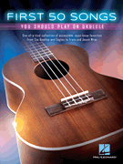 cover for First 50 Songs You Should Play on Ukulele