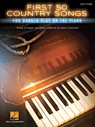 cover for First 50 Country Songs You Should Play on the Piano