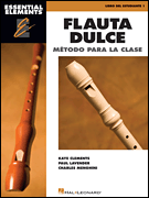 cover for Essential Elements Flauta Dulce (Recorder) - Spanish Classroom Edition