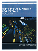 cover for Three Regal Marches for Organ, Vol. 1
