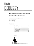 cover for Five Pieces and a Ghost from Children's Corner for Clarinet and String Quartet - Score