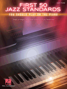 cover for First 50 Jazz Standards You Should Play on Piano