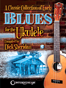 cover for A Classic Collection of Early Blues for the Ukulele