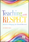 cover for Teaching with Respect: Inclusive Pedagogy for Choral Directors