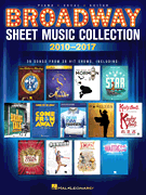 cover for Broadway Sheet Music Collection: 2010-2017