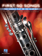 cover for First 50 Songs You Should Play on the Clarinet