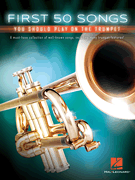 cover for First 50 Songs You Should Play on the Trumpet