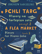 cover for A Flea Market: Pieces for Piano Solo - Book 2
