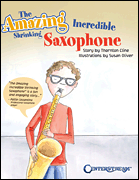 cover for The Amazing Incredible Shrinking Saxophone