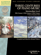 cover for Three Centuries of Piano Music: 18th, 19th & 20th Centuries
