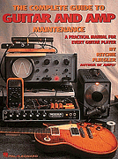 cover for The Complete Guide to Guitar and Amp Maintenance