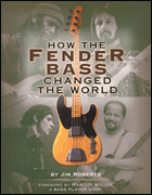 cover for How the Fender Bass Changed the World