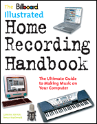 cover for Billboard Illustrated Home Recording Handbook