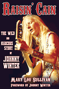 cover for Raisin' Cain: The Wild and Raucous Story of Johnny Winter