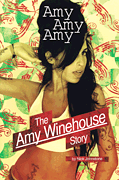cover for Amy, Amy, Amy - The Amy Winehouse Story