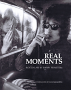 cover for Real Moments - Photographs of Bob Dylan 1966-1974