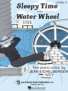 cover for Sleepy Time & Water Wheel