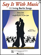 cover for Say It with Music - 11 Irving Berlin Songs