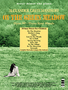 cover for Alexander Gretchaninoff - On the Green Meadow