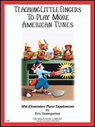 cover for Teaching Little Fingers to Play More American Tunes - Book only
