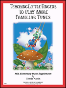 cover for Teaching Little Fingers to Play More Familiar Tunes - Book only