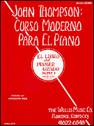 cover for John Thompson's Modern Course for the Piano (Curso Moderno) - First Grade, Part 1 (Spanish)