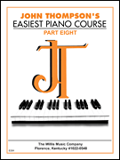 cover for John Thompson's Easiest Piano Course - Part 8 - Book Only