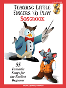 cover for Teaching Little Fingers to Play Songbook - 55 Fantastic Songs for the Earliest Beginner