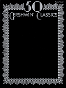 cover for 50 Gershwin Classics