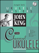 cover for John King - The Classical Ukulele