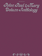 cover for Peter, Paul, & Mary - Deluxe Anthology