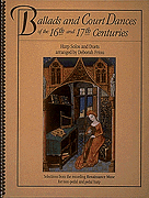 cover for Ballads and Court Dances of the 16th & 17th Centuries