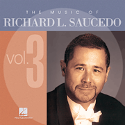 cover for The Music of Richard L. Saucedo - Volume 3