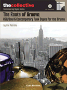cover for The Roots of Groove: R&B/Soul & Contemporary Funk Styles for the Drums