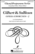 cover for Gilbert & Sullivan Opera Choruses, Vol. 2