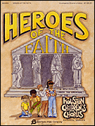 cover for Heroes of the Faith (Sacred Children's Musical)