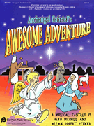 cover for Archangel Gabriel's Awesome Adventure (Sacred Musical)