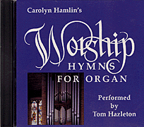 cover for Carolyn Hamlin's Worship Hymns for Organ