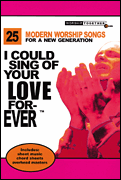 cover for I Could Sing of Your Love Forever